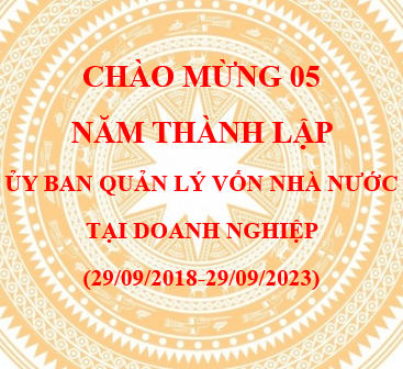 Hướng tới kỷ niệm 5 năm thành lập Ủy ban Quản lý vốn nhà nước tại Doanh nghiệp